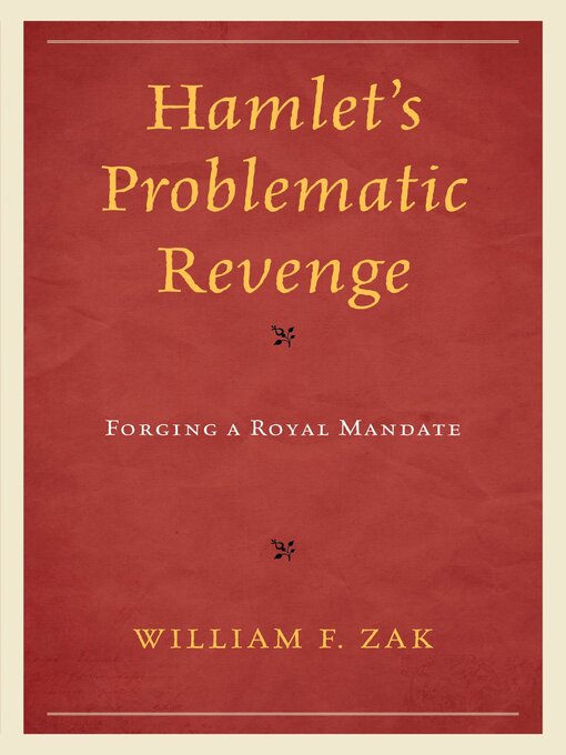 Title details for Hamlet's Problematic Revenge by William F. Zak - Available